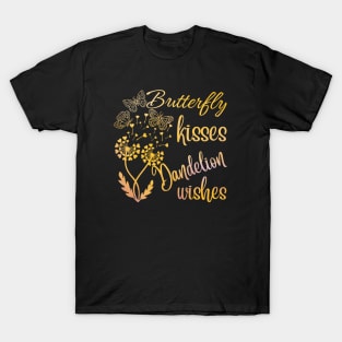 Butterfly Kisses Dandelion Wishes T-Shirt